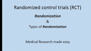 Randomized Control trials , Randomization and  various types of randomization