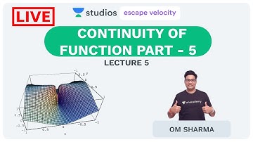 L5: Continuity of Function Part - 5 | Calculus for 11, 12 and IIT JEE Preparations | Om Sharma