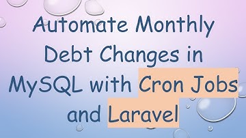 Automate Monthly Debt Changes in MySQL with Cron Jobs and Laravel