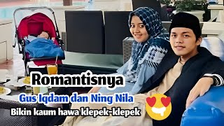 Romantisnya Gus Iqdam dan Ning Nila 😍