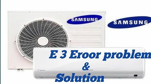 Samsung split Ac E3 error code?? Non Inverter /fixed sped Ac
