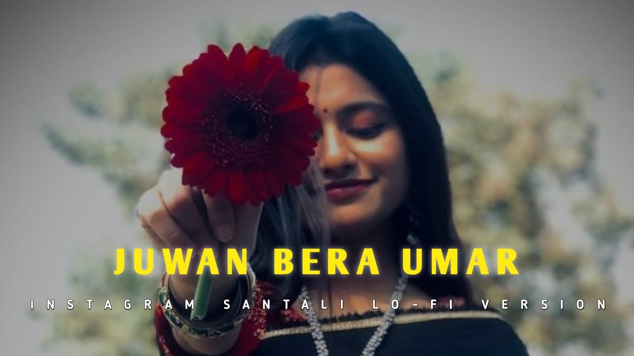 JUWAN BERA UMAR 🎧//🔥 SANTALI LOFI SONG ( SLOWED + REVERD ) NEW SANTALI LO-FI VERSION SONG 🎧