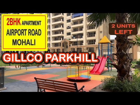 2BHK APARTMENT IN GILLCO PARKHILL AIRPORT ROAD MOHALI 2 UNITS LEFT