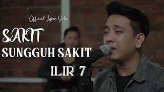 ILIR7 - Sakit Sungguh Sakit (Official Music Video)