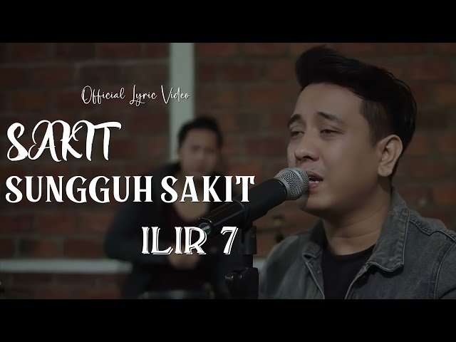 ILIR7 - Sakit Sungguh Sakit (Official Music Video) class=