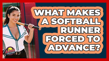 What Makes A Softball Runner Forced To Advance? - Softball Basics and Beyond