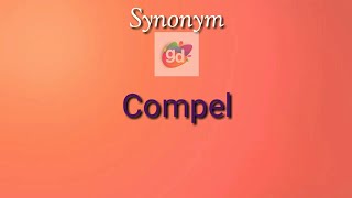 Compel Synonym with Meaning||Googul Dictionary||