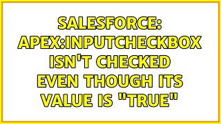 Salesforce Apexinputcheckbox Isnt Checked Even Though Its Value Is True