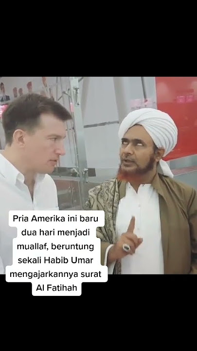 Habib Umar Mengajarkan Alfatihah kepada Muallaf  #habibumar #alfatihah #muallaf