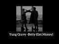 Yung Gravy - Betty (Get Money) | SPED UP | "damn gravy you so vicious, you so clean, so delicious"