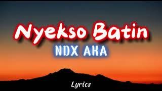 NDX AKA - Nyekso Batin New Version (LIRIK)