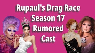 *MOST UPDATED* RuPaul's Drag Race Season 17 Rumored Cast