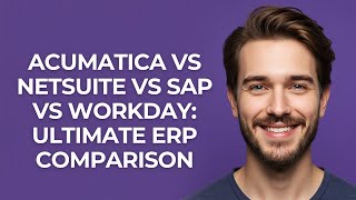 Acumatica Vs Netsuite Vs Sap Vs Workday: Ultimate Erp Comparison - UPDATED!
