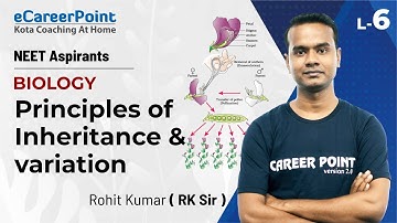 Principle of Inheritance & Variation L - 6 | XII | NEET | Biology | Rohit Kumar Sir | eCareerPoint