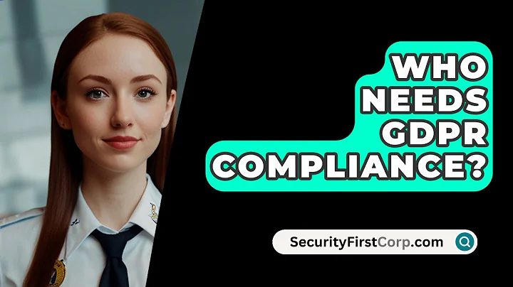 Who Needs GDPR Compliance? - SecurityFirstCorp.com