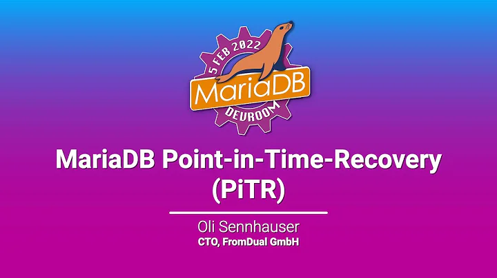 MariaDB Point-in-Time-Recovery - Oli Sennhauser - FOSDEM 2022
