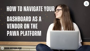 How To Navigate Your Dashboard as  a Vendor on The Pawa Platform