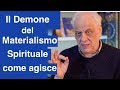 Il Demone del materialismo Spirituale - 3 puntata "Aletheia" Giorgio Rossi