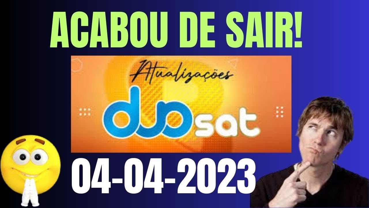 ATUALIZAÇÕES DOS RECEPTORES DUOSAT EM 04-04-2023