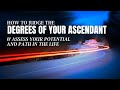 How to Judge the Degrees of your Ascendant - To decode your Life potential & Path through Astrology