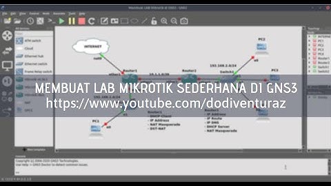 Tutorial Cara Membuat LAB Untuk Simulasi Jaringan Dengan Mikrotik di GNS3