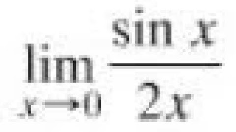lim as x approaches 0, sin x / 2x