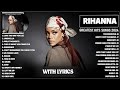 Rihanna Songs Playlist 2025 Lyrics The Best Of Rihanna Rihanna Greatest Hits Full Album 2025 Rihanna Songs Playlist 2025 Lyrics The Best Of Rihanna Rihanna Greatest Hits Full Album 2025