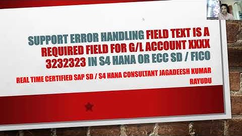 Support Error handling Field Text is a required field for GL account xxxx 3232323 in s4 hana or ecc