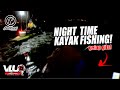 Memancing Kayak waktu MALAM! - VLUQ#131 - Kayak Fishing Malaysia