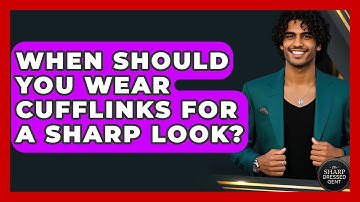 When Should You Wear Cufflinks For A Sharp Look? - The Sharp Dressed Gent