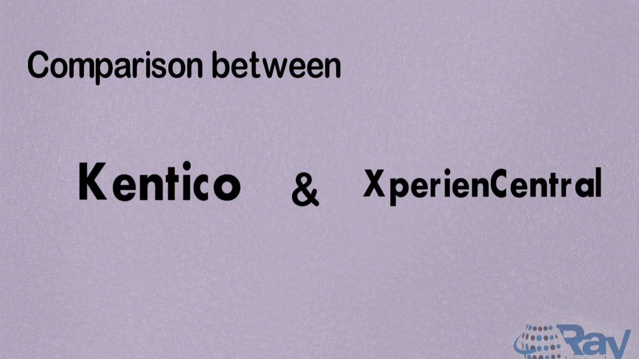Kentico vs XperienCentral CMS which should you choose?