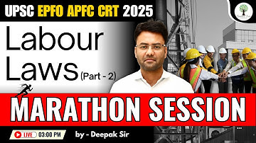 UPSC EPFO APFC CRT 2025 | Labour Laws (Part - 2) | Marathon Session | Deepak Thakur