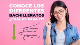 Tipos de bachillerato, ¿Cuál es para ti?