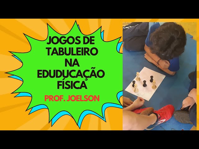 Jogos de Tabuleiro II - Educação Física 