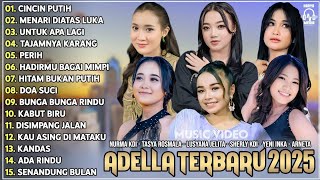 ADELLA ALBUM TERBARU 2025 NURMA KDI - TASYA ROSMALA CINCIN PUTIH - MENARI DIATAS LUKA