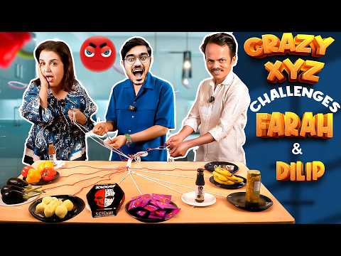 Crazy XYZ vs Farah & Dilip! | Sabse Crazy Food Challenge | @FarahKhanK
