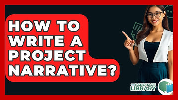How To Write A Project Narrative? - The Language Library