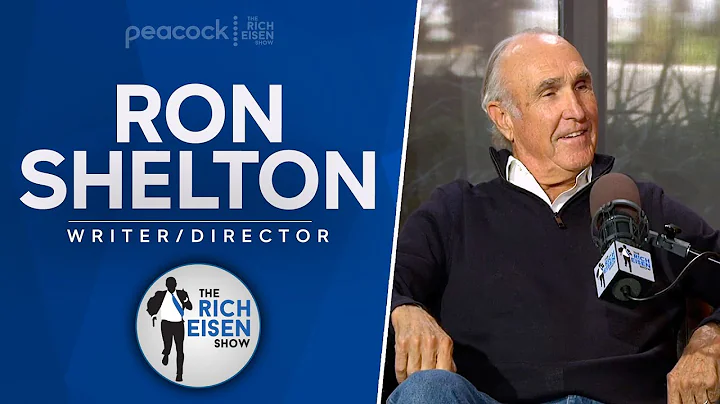 Ron Shelton Talks Church of Baseball Bull Durham Book, Tin Cup, More w Rich Eisen | Full Interview