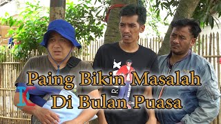 Paing Bikin Masalah Di Bulan Puasa