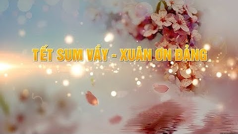 Công đoàn Quảng Trị: Tết sum vầy - Xuân ơn Đảng| Truyền hình Quảng Trị