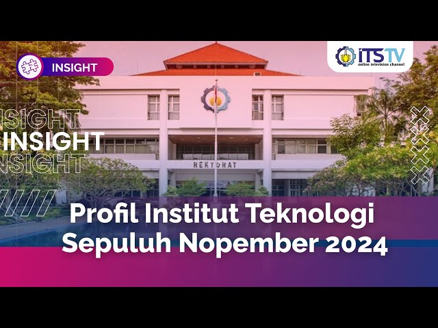 Institut Teknologi Sepuluh Nopember - Profile Video 2024 class=