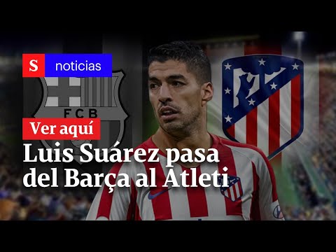 Luis Suárez, del Barcelona al Atlético: análisis de su era en el equipo culé | Semana Noticias