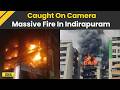 Delhi News: Watch Shocking Video, 12 Flats Gutted In Gaur Green Avenue Fire | Indirapuram News