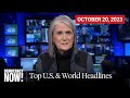 Top U.S. &amp; World Headlines — October 20, 2023