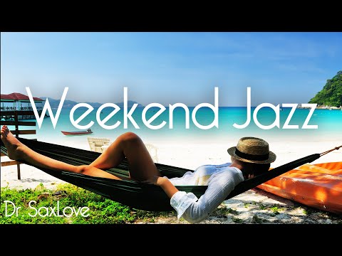 Weekend Jazz ❤️ Music for Having an Awesome Weekend!