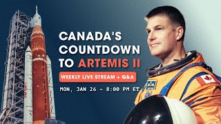 Canada's Countdown to Artemis II • Live Stream + Q&A: Jan 26, 2026
