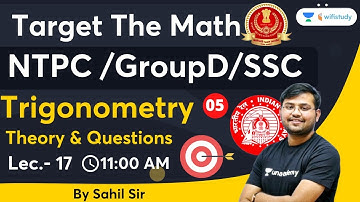 Trigonometry | Maths | Lecture -17 | NTPC CBT 2/ SSC CHSL | Sahil Khandelwal | Wifistudy