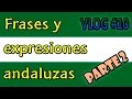 Frases y expresiones andaluzas - Parte 2