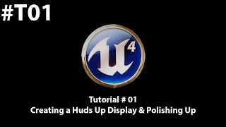 Unreal Engine 4 BP Tutorial #T01 - Creating a Heads Up Display & Polishing Up [3/3]