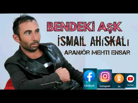 İsmail Ahıskalı Bendeki Aşk (2019)